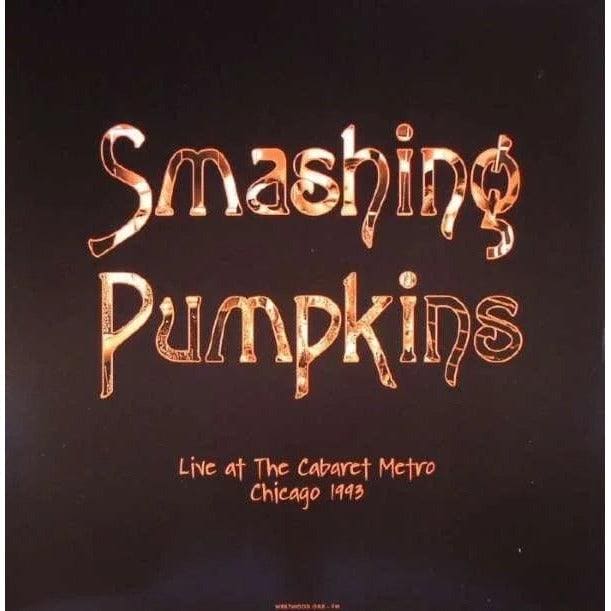 THE SMASHING PUMPKINS - Live At The Cabaret Metro (Unofficial) Vinyl
