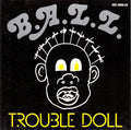 B.A.L.L. – Trouble Doll - USED CD