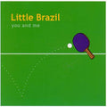 Little Brazil – You And Me - USED CD